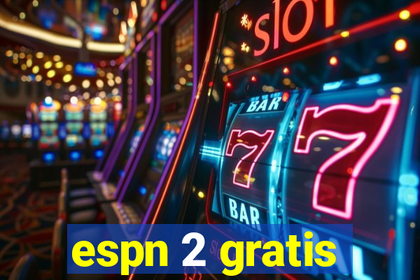 espn 2 gratis